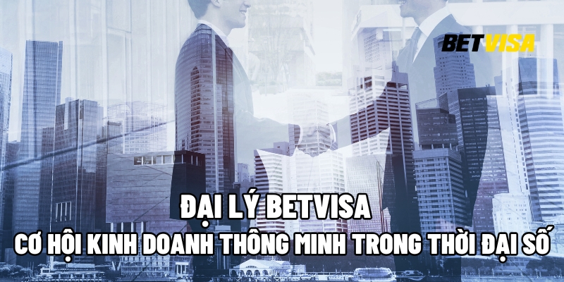 đại lý Betvisa