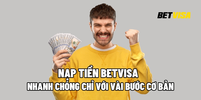 nạp tiền Betvisa